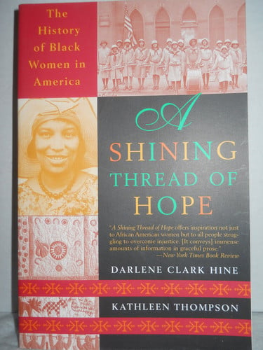 A Shining Thread of Hope: The History of Black Women in America