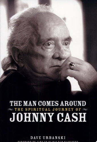 The Man Comes Around The Spiritual Journey of Johnny Cash
