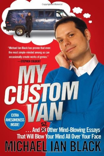 My Custom Van: And 52 Other Mind-Blowing Essays that Will Blow Your Mind All Over Your Face
