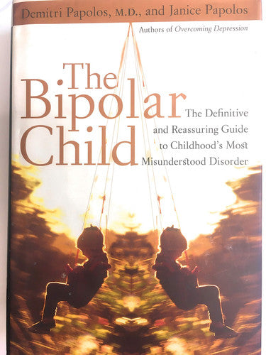 The Bipolar Child: The Definitive and Reassuring Guide to Childhood's Most Misunderstood Disorder