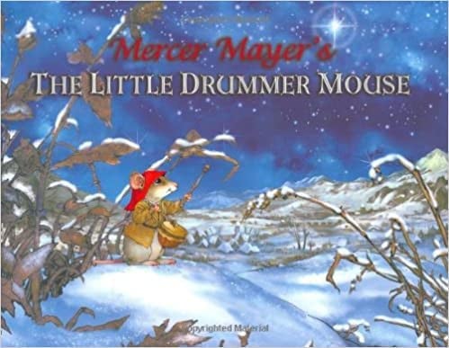 The Little Drummer Mouse A Christmas Story