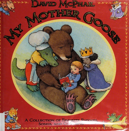 My Mother Goose A Collection of Favorite Rhymes, Songs, and Concepts