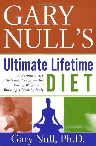 Gary Null's Ultimate Lifetime Diet: A Revolutionary All-Natural Program for Losing Weight and Building a Healthy Body
