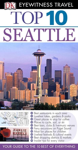 Top 10 Seattle (Eyewitness Top 10 Travel Guide)