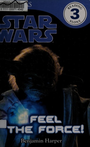 DK Readers L3: Star Wars: Feel the Force! (DK Readers Level 3)