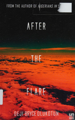 After the Flare: A Novel (Nigerians in Space)