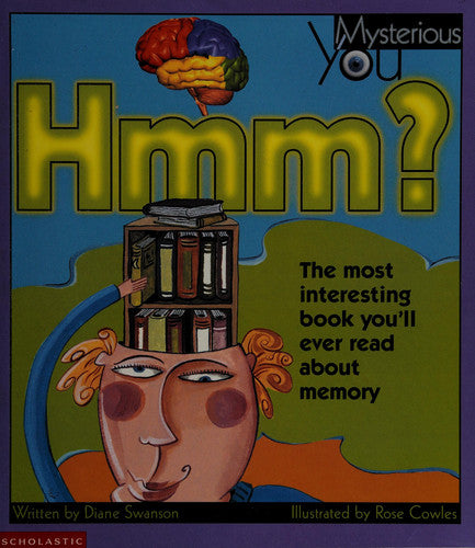 Hmm? The Most Interesting Book You'll Ever Read About Memory (Mysterious You)