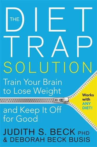 The Diet Trap Solution: Train Your Brain to Lose Weight and Keep It Off for Good