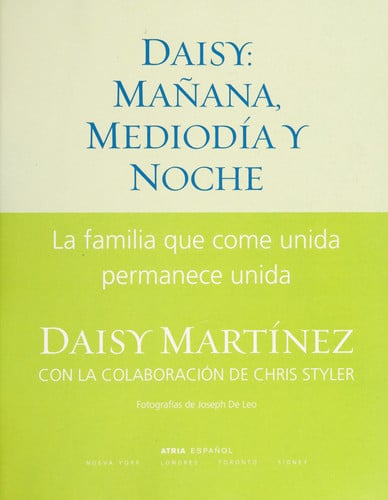 Daisy: mañana, mediodía y noche (Daisy: Morning, Noon and Night): La familia que come unida permanece unida (Spanish Edition)