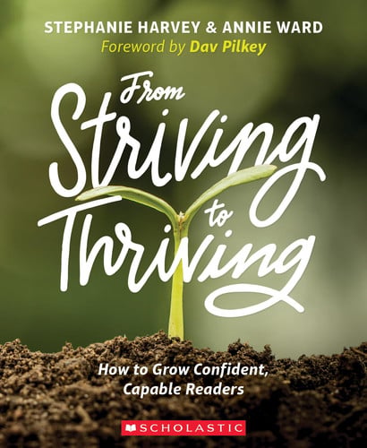 From Striving to Thriving How to Grow Confident, Capable Readers