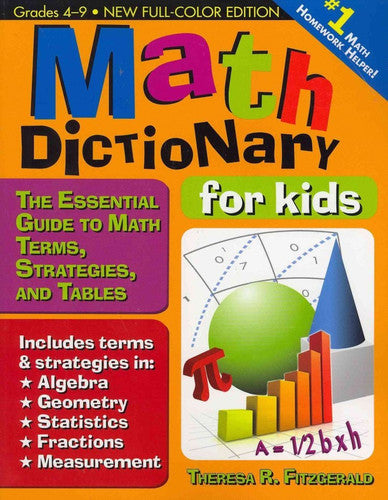 Math Dictionary for Kids The Essential Guide to Math, Terms, Strategies, and Tables : Grades 4-9