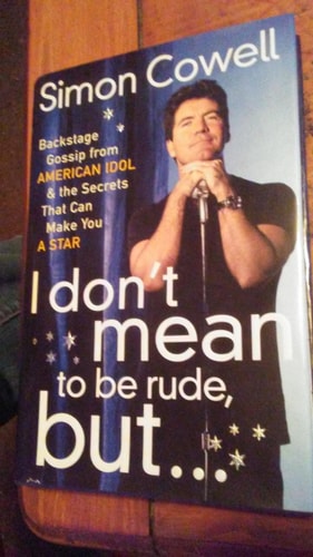 I Don't Mean to Be Rude, But...: Backstage Gossip from American Idol & the Secrets that Can Make You a Star