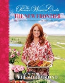The Pioneer Woman Cooks The New Frontier : 112 Fantastic Favorites for Everyday Eating