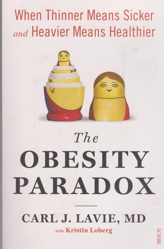 The Obesity Paradox: When Thinner Means Sicker and Heavier Means Healthier