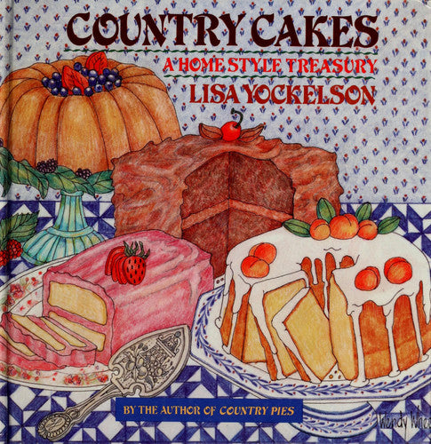Country Cakes: A Homestyle Treasury