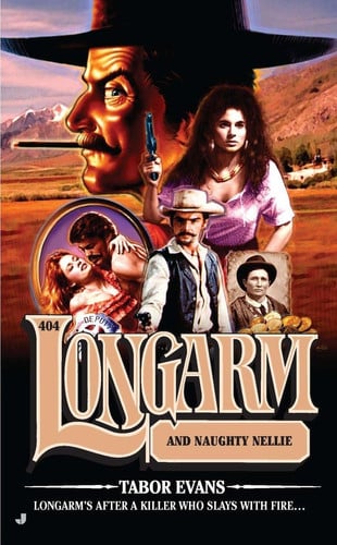 Longarm #404: Longarm and Naughty Nellie