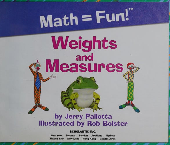 Weights and Measures (Math=Fun!)