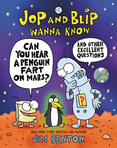 Jop and Blip Wanna Know #1: Can You Hear a Penguin Fart on Mars? And Other Excellent Questions