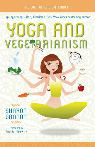 Yoga and Vegetarianism: The Diet of Enlightenment