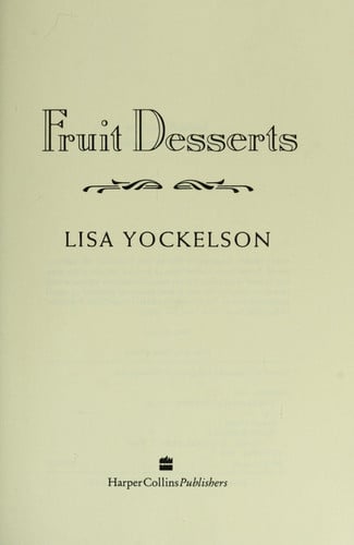 Fruit Desserts: Delectable Seasonal Sweets