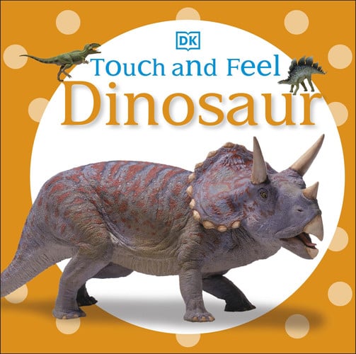 Touch and Feel: Dinosaur