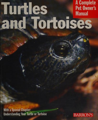 Turtles and Tortoises (Complete Pet Owner's Manuals)