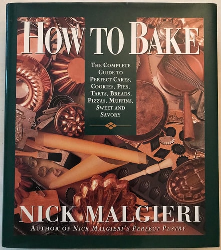 How to Bake: Complete Guide to Perfect Cakes, Cookies, Pies, Tarts, Breads, Pizzas, Muffins, Sweet and Savory