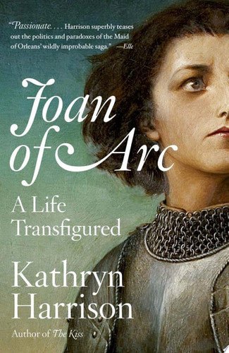 Joan of Arc A Life Transfigured