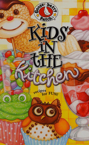 Kids in the Kitchen A Handy Little How-to Book to Turn Your Budding Chef Loose in the Kitchen