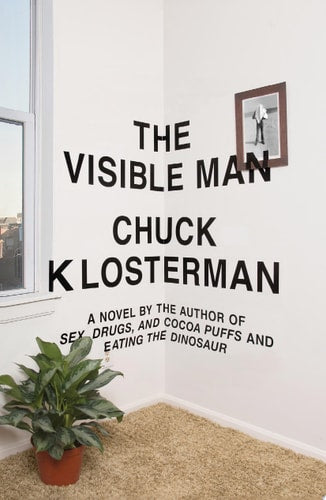 The Visible Man: A Novel