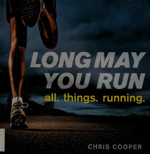 Long May You Run: all. things. running.