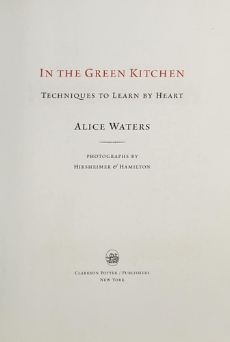 In the Green Kitchen Techniques to Learn by Heart: A Cookbook