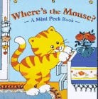 Where's the Mouse? (A Mini Peek Book)