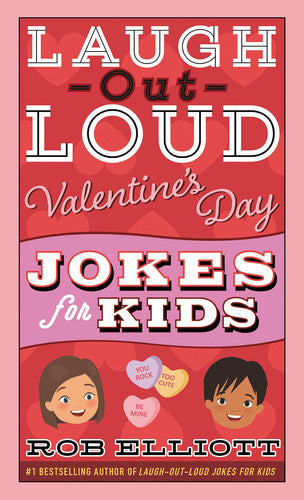 Laugh-Out-Loud Valentine's Day Jokes for Kids (Laugh-Out-Loud Jokes for Kids)