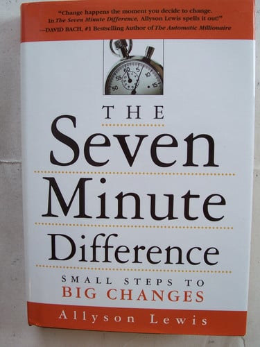 The Seven Minute Difference: Small Steps to Big Changes