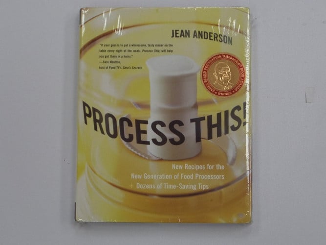 Process This!: New Recipes for the New Generation of Food Processors plus Dozens of Time-Saving Tips