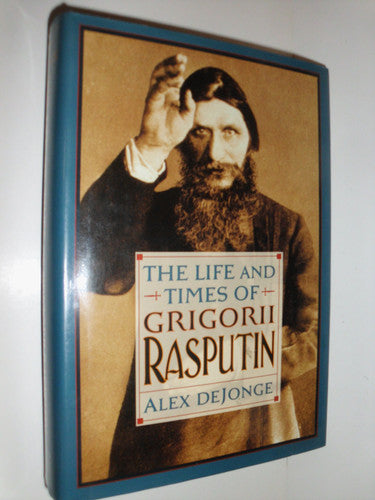 The Life and Times of Grigorii Rasputin