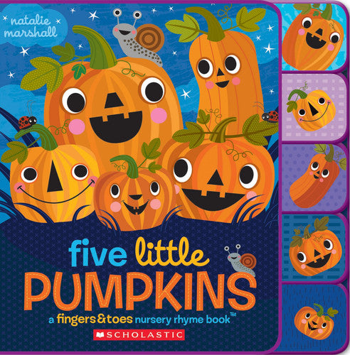 Five Little Pumpkins: a Fingers and Toes Nursery Rhyme Book
