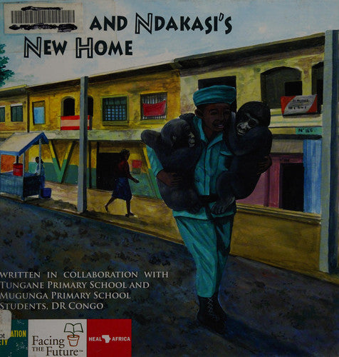 Ndeze and Ndakasi's New Home (The Endangered Species, Empowered Communities Project)
