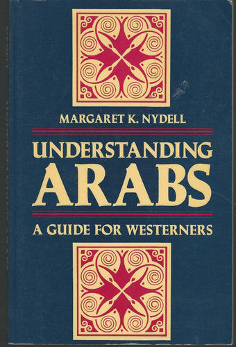 Understanding Arabs: A Guide for Westerners (Interact Series, 5)