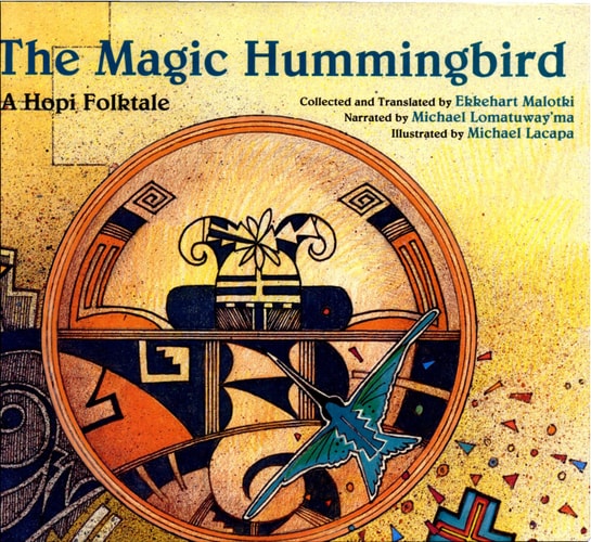 The Magic Hummingbird A Hopi Folktale