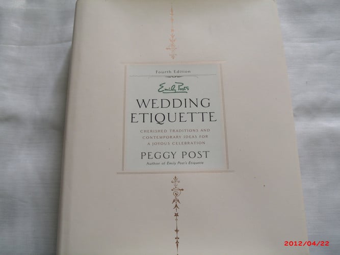 Emily Post's Wedding Etiquette: Cherished Traditions and Contemporary Ideas for a Joyous Celebration (4th Edition)