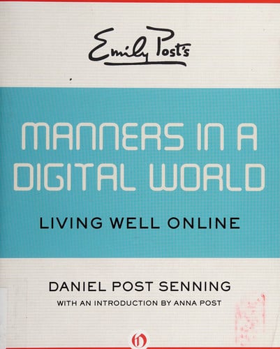 Emily Post's Manners in a Digital World: Living Well Online