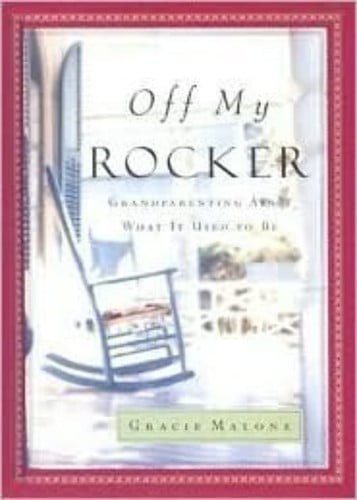 Off My Rocker: Grandparenting Ain't What It Used to Be