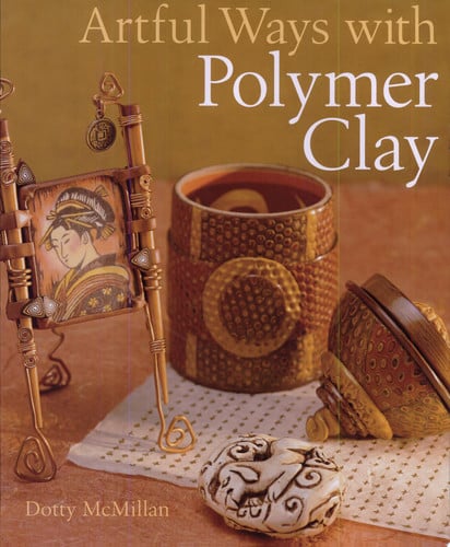 Artful Ways with Polymer Clay