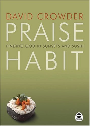 Praise Habit: Finding God in Sunsets and Sushi (Experiencing God)