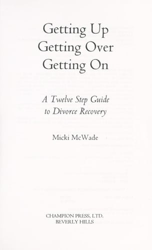 Getting Up, Getting Over, Getting On: A Twelve Step Guide to Divorce Recovery