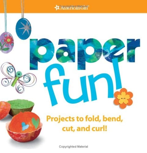 Paper Fun! : Projects to Fold, Bend, Cut, and Curl!