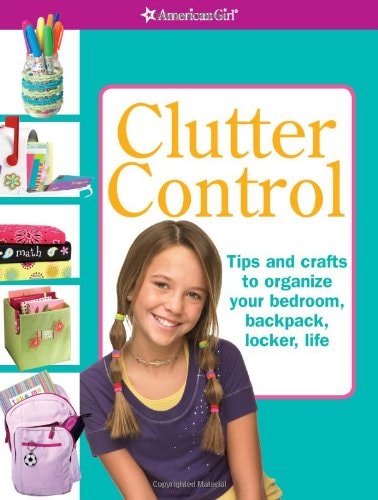 Clutter Control Tips and Crafts to Organize Your Bedroom, Backpack, Locker, Life