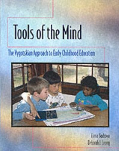 Tools of the Mind: A Vygotskian Approach to Early Childhood Education